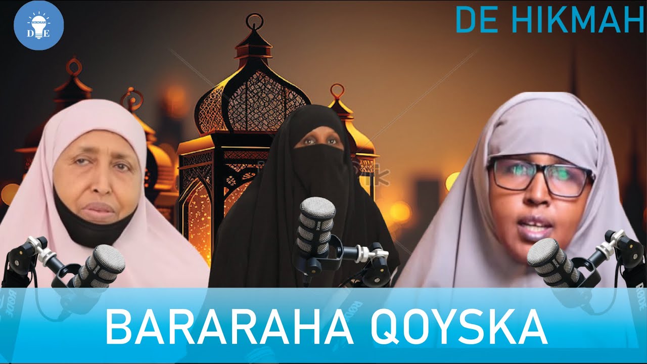 TAXANAHA BISHA RAMADAN E BARARAHA QOYSKA E MARTI NOGU YIHIN GABDHO AQOONYAHANO AH |DAY 1 | DE HIKMAH