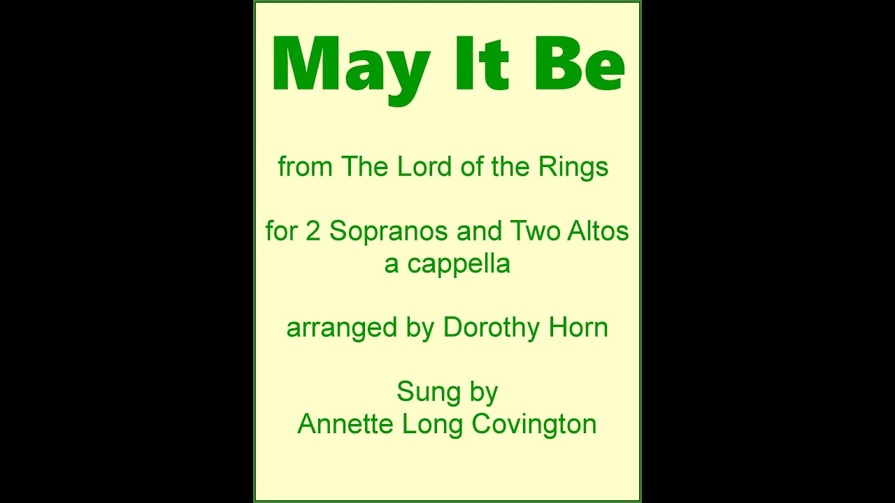 May It Be from The Lord of the Rings, SSAA a cappella, arr. D. Horn - sung by Annette Long Covington