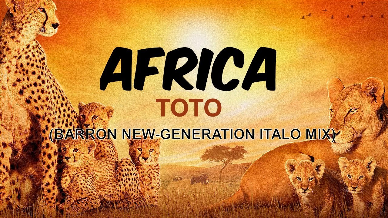 Toto - Africa (Barron New-Generation Italo Mix)
