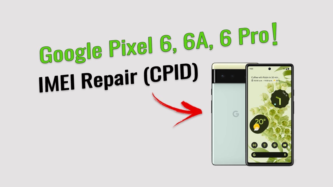 Fix Google Pixel 6, 6a, 6 Pro IMEI & CPID Issues – Full Guide with a Free Tool