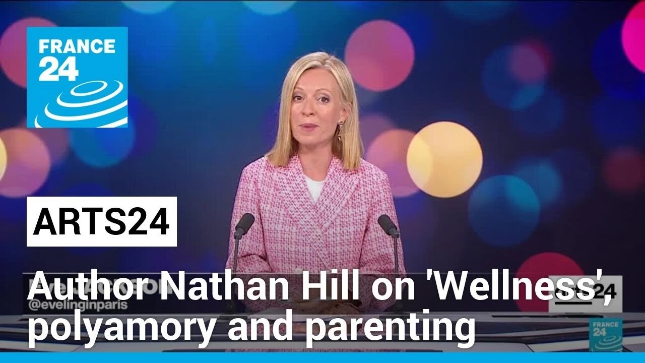 Author Nathan Hill talks 'Wellness', polyamory and parenting • FRANCE 24 English