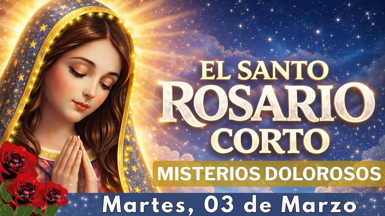 🙏🌹Santo Rosario Corto | Martes 03 de Marzo 2026 | Misterios Dolorosos📿