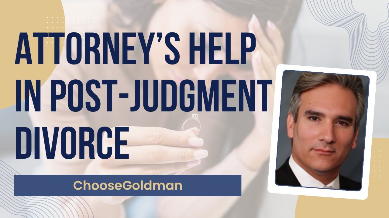 How an Attorney Can Help with Post-Judgment Divorce