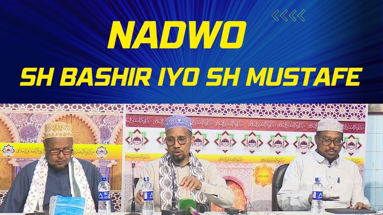 Nadwo 2023 Nairobi  || Sh Bashir Ahmed iyo Sh Mustafe Xaaji