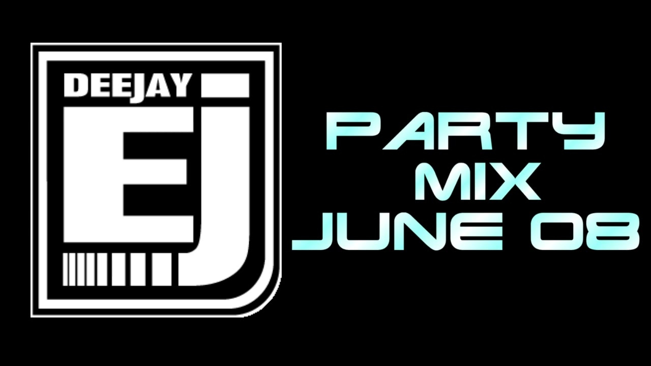 Party Mix - Dance songs, Hip Hop, R&B, Top 40 | June 08 | DJ EJ