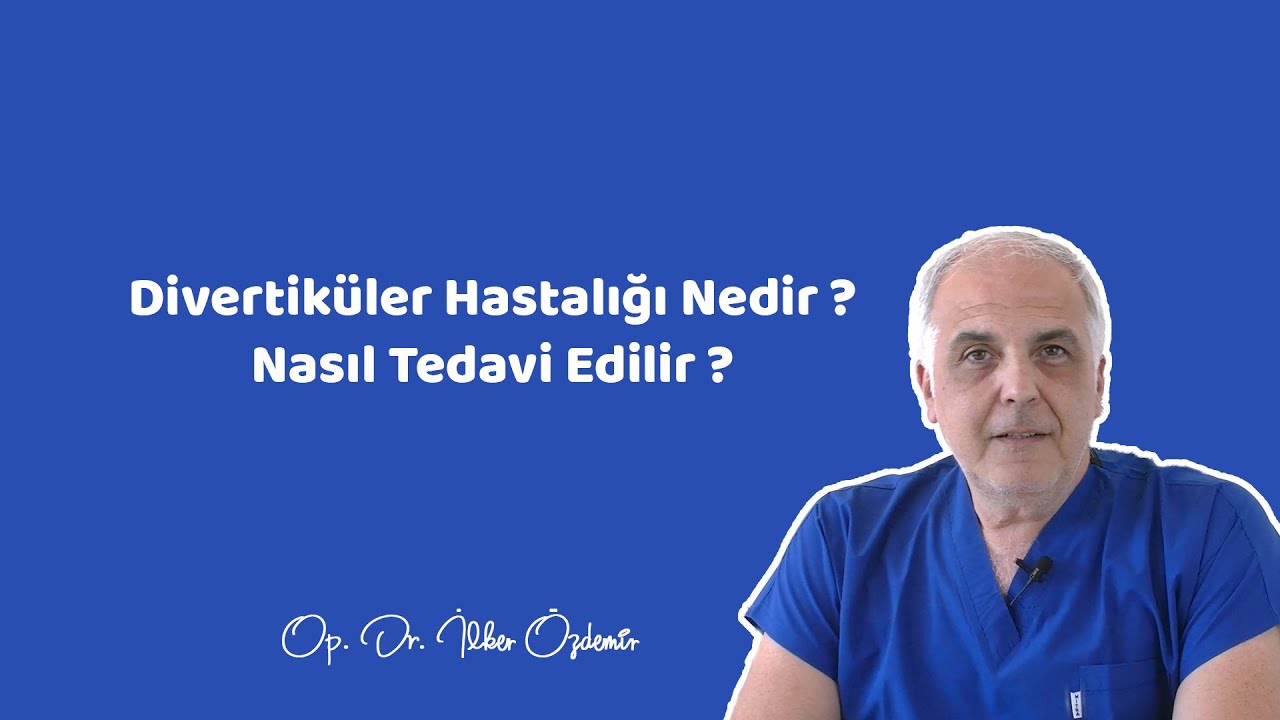 ЧТО ТАКОЕ ДИВЕРТИКУЛЯРНОЕ ЗАБОЛЕВАНИЕ, КАК ЕГО ЛЕЧИТЬ? - Оп доктор Илькер Оздемир