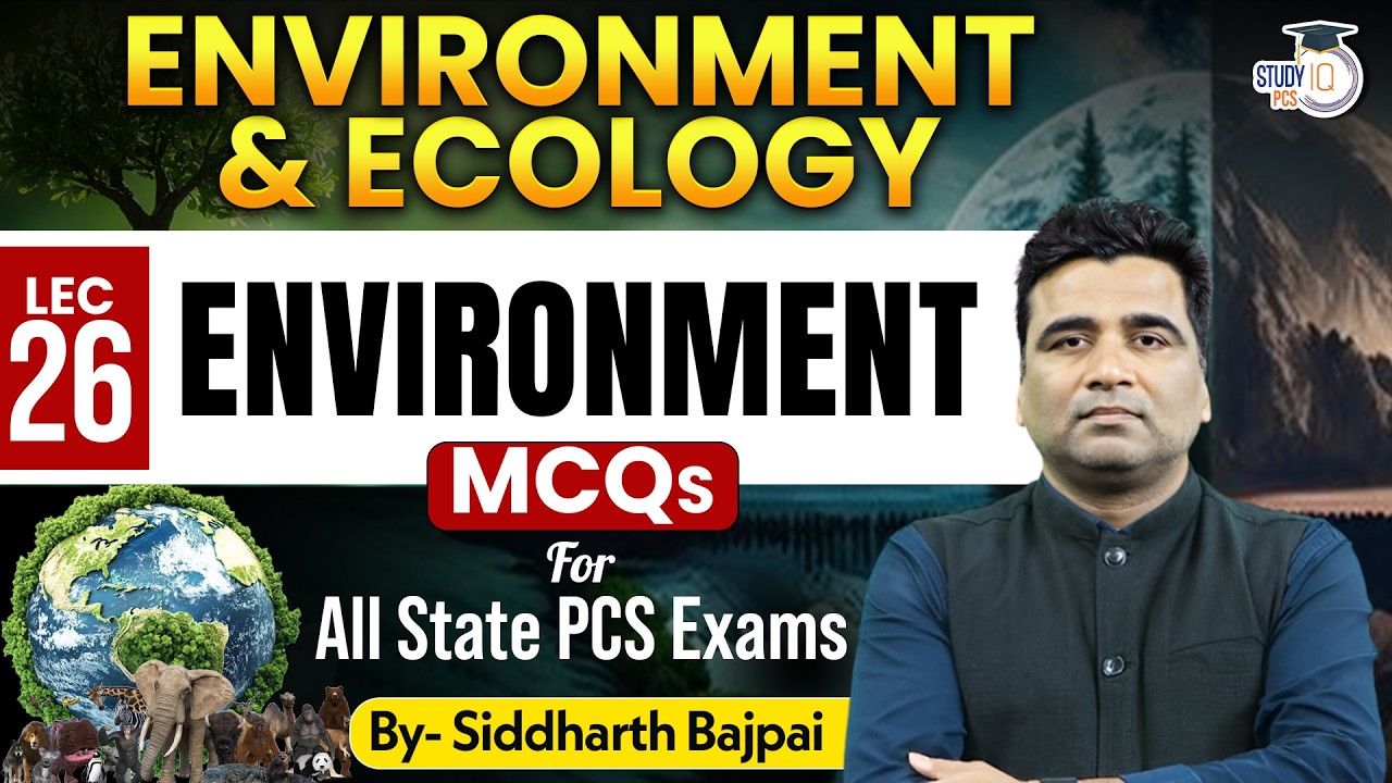Environment & Ecology: Environment MCQs | For All State PCS Exam | By Siddharth Sir