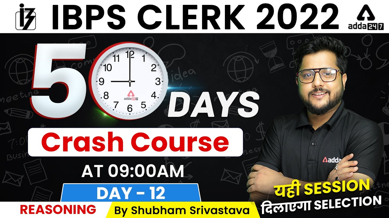 IBPS CLERK 2022 | Reasoning | 50 Days Crash Course | Day #12 By Shubham Srivastava