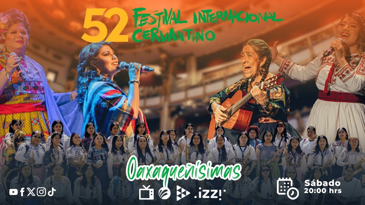 Festival Internacional Cervantino: Oaxaqueñísimas