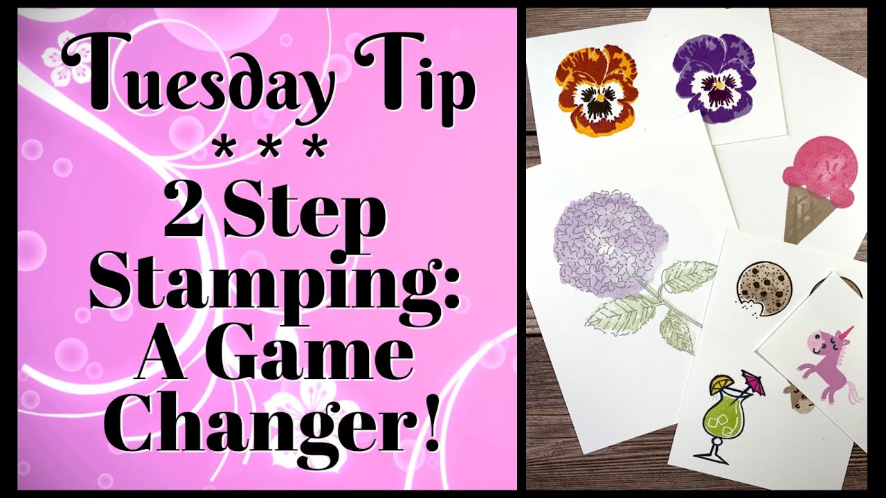 A Game Changer! 2 Step Stamping for Joyous Card Making