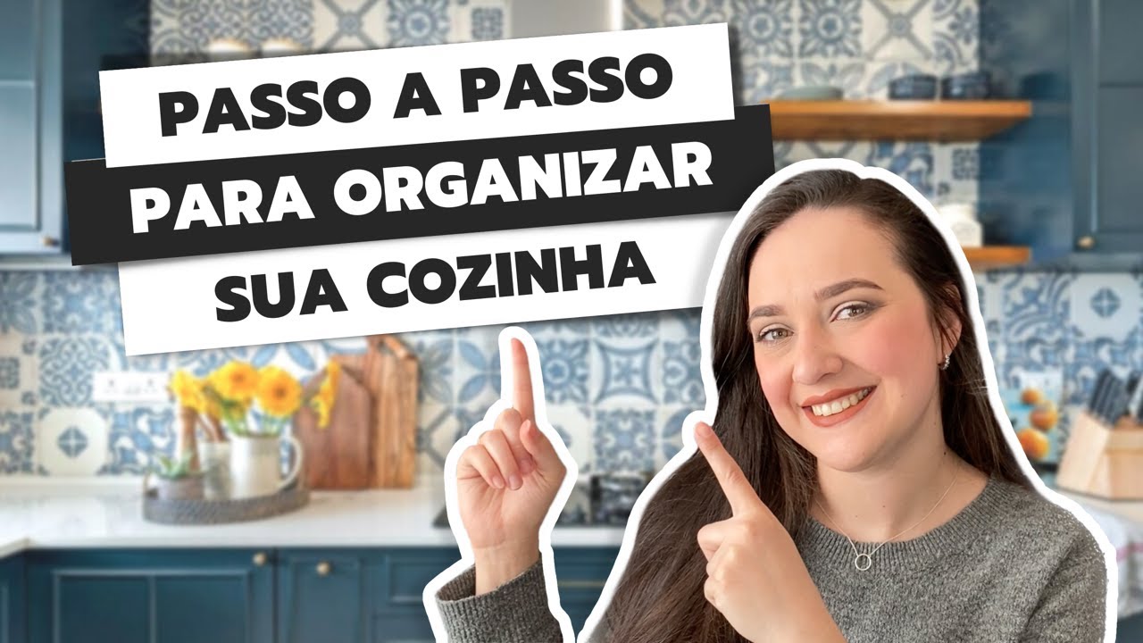 PASSO A PASSO: COMO ORGANIZAR COZINHA