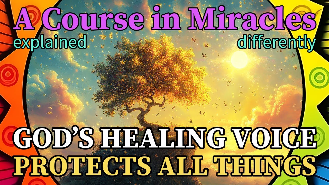 L275: God’s healing Voice protects all things today. [A Course in Miracles, explained differently]