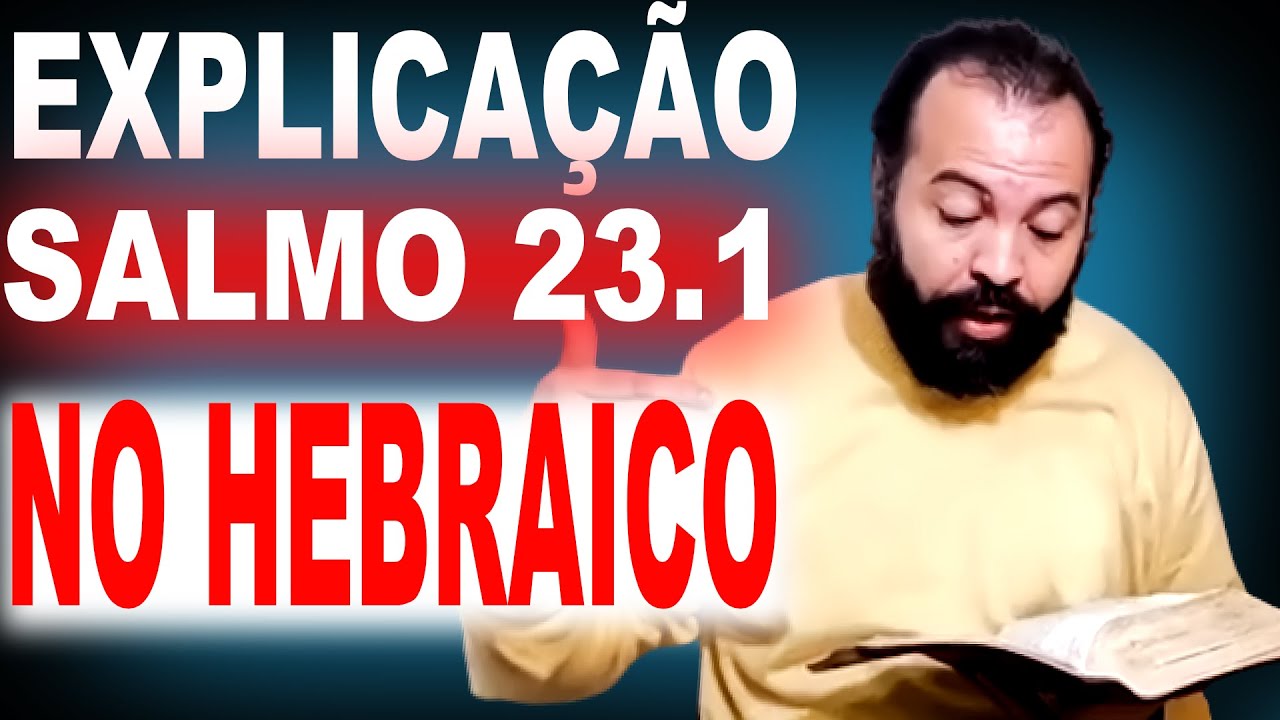 Salmo 23 no original  hebraico (explicação)