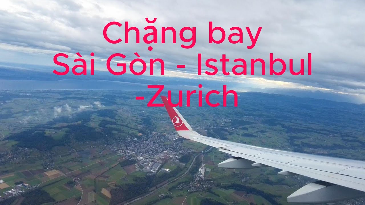 Chặng bay Sài Gòn - Istanbul - Zurich #travel #fly #airport