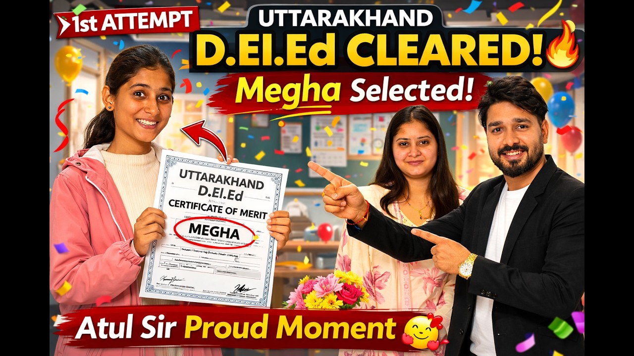 Uttarakhand D.El.Ed Result 2026 😱 | Megha Selected in 1st Attempt | Atul Sir Proud Moment