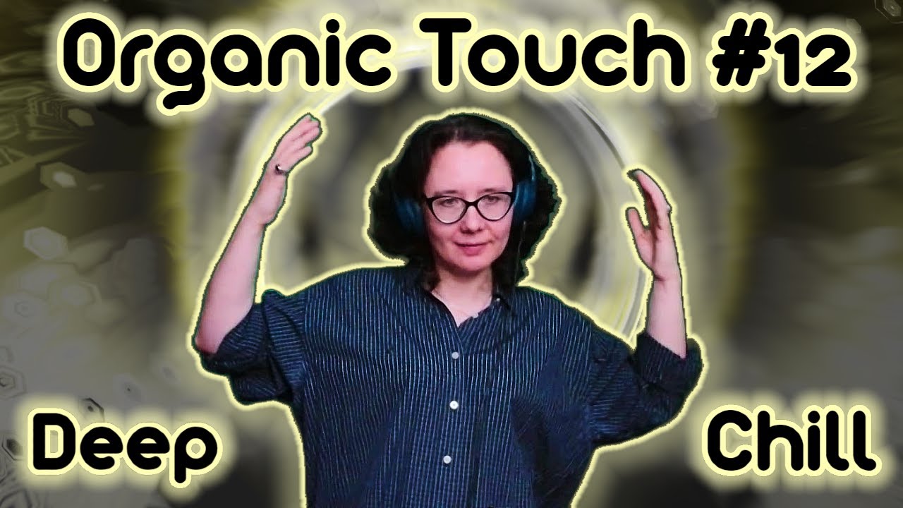 [131] Organic Touch 12 🎧 Organic House & Deep House Mix 🎧 Chill Stream from 26.04.2024