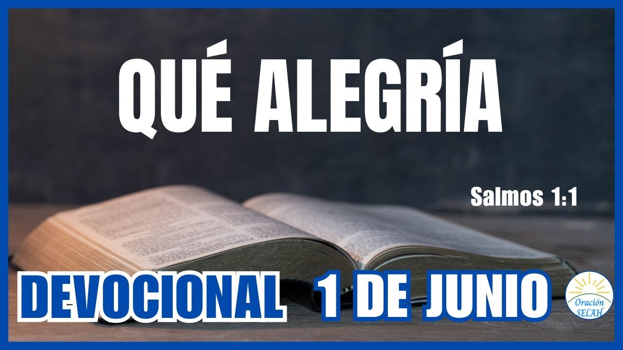 📖DEVOCIONAL DE HOY 1 DE JUNIO: "Qué Alegría" 🙏 Devocionales Cristianos | Devocional Diario