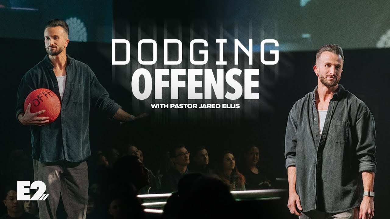 Dodging Offense | Relationship Series 2024 | Pastor Jared Ellis | E2 Church