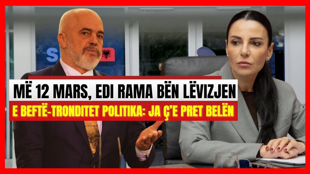 Më 12 mars tronditet vendi-Edi Rama merr vendimin e madh: Ja ç'e pret Belën. Avokati nxjerr detajet