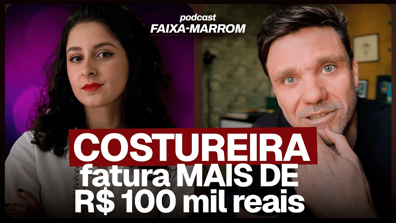 COSTUREIRA fatura R$ 100 MIL EM 7 DIAS mesmo com MUITO MEDO DE VENDER | PODCAST FAIXA MARROM