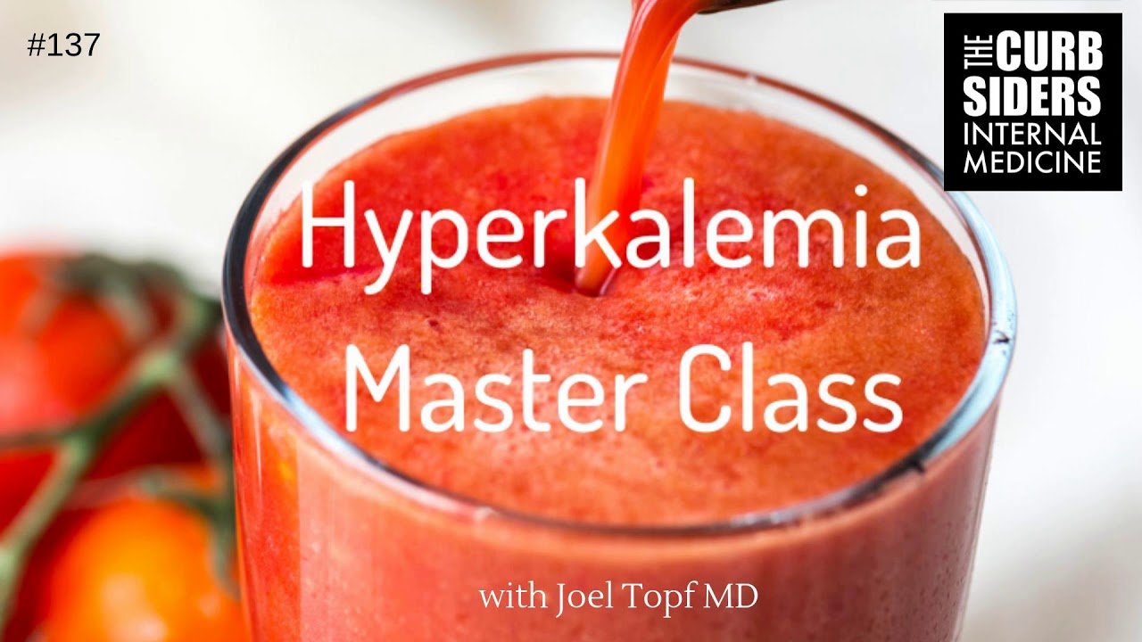#137 Hyperkalemia Master Class with Joel Topf MD