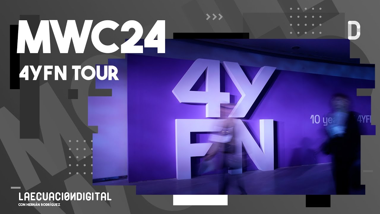 Tour Completo por el 4YFN del Mobile World Congress Barcelona 2024