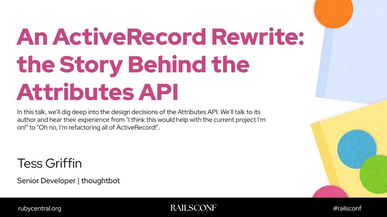 RailsConf 2025 An ActiveRecord Rewrite: the Story Behind the Attributes API by Tess Griffin