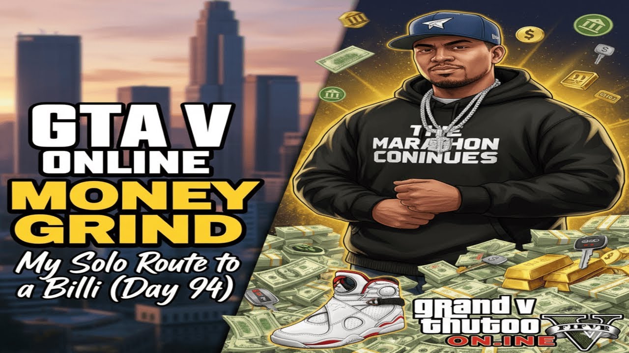 Day 94 - GTA V Online Money Grind: My Solo Route to a Billi