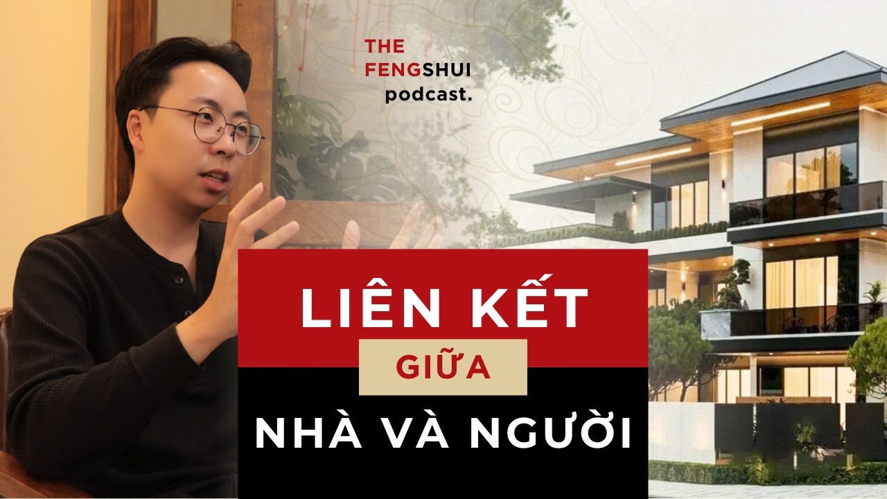 Nhà và người “LÀ MỘT”: Cần hiểu đúng nguyên tắc này  | Giải mã Phong Thủy #7