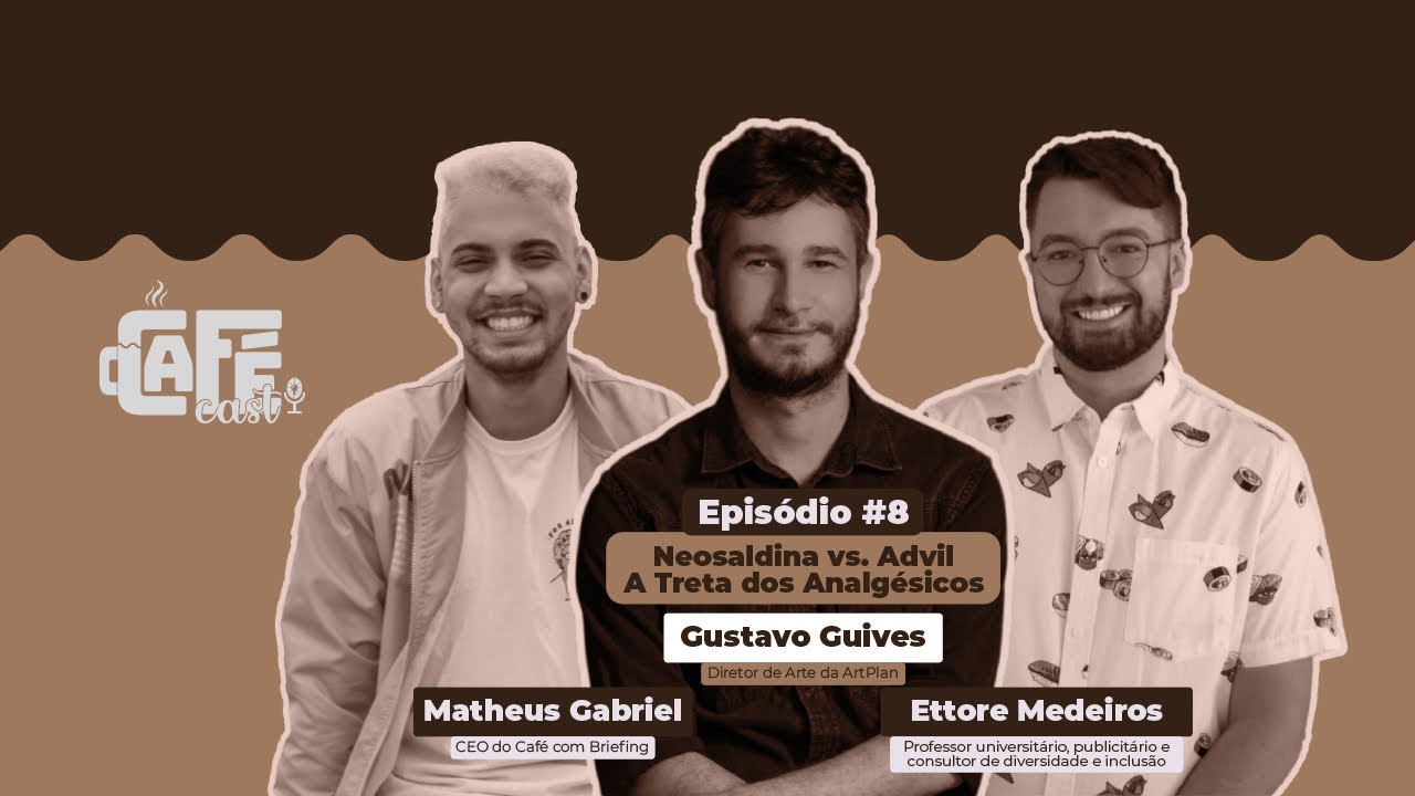 Café Cast #8 - Gustavo Guives (ArtPlan) e Ettore - A Treta dos Analgésicos Neosaldina vs. Advil