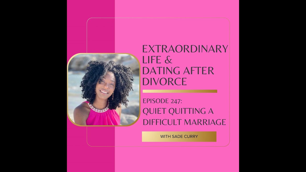 247. Quiet Quitting a Difficult Marriage
