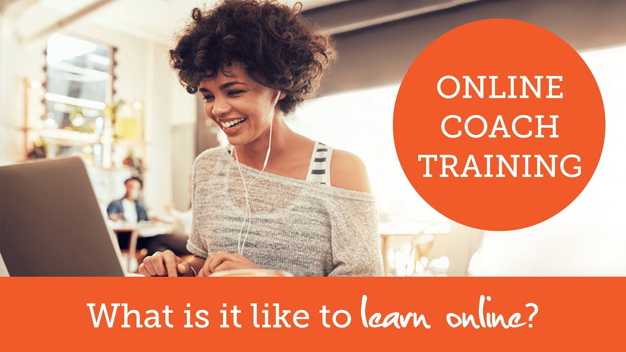 Online Coach Training: What Is It Like To Learn Online?