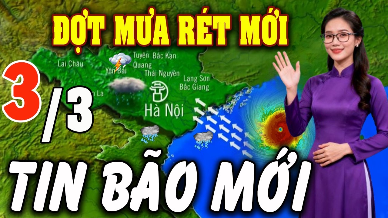Tin bão Mới Nhất| Dự báo thời tiết hôm nay ngày mai 3/3/2026 | thời tiết 3 ngày tới #thoitiet