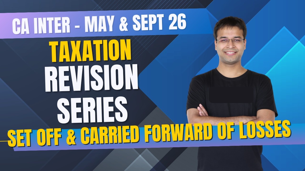 Set Off & Carry Forward of Losses Revision | CA Inter Tax Revision Series | May/Sept. 26/January 27