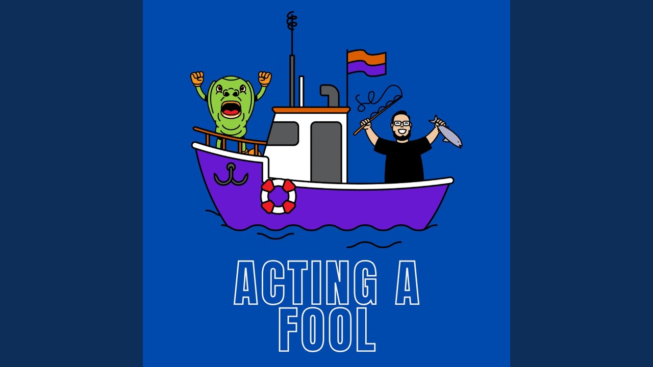 Acting a Fool