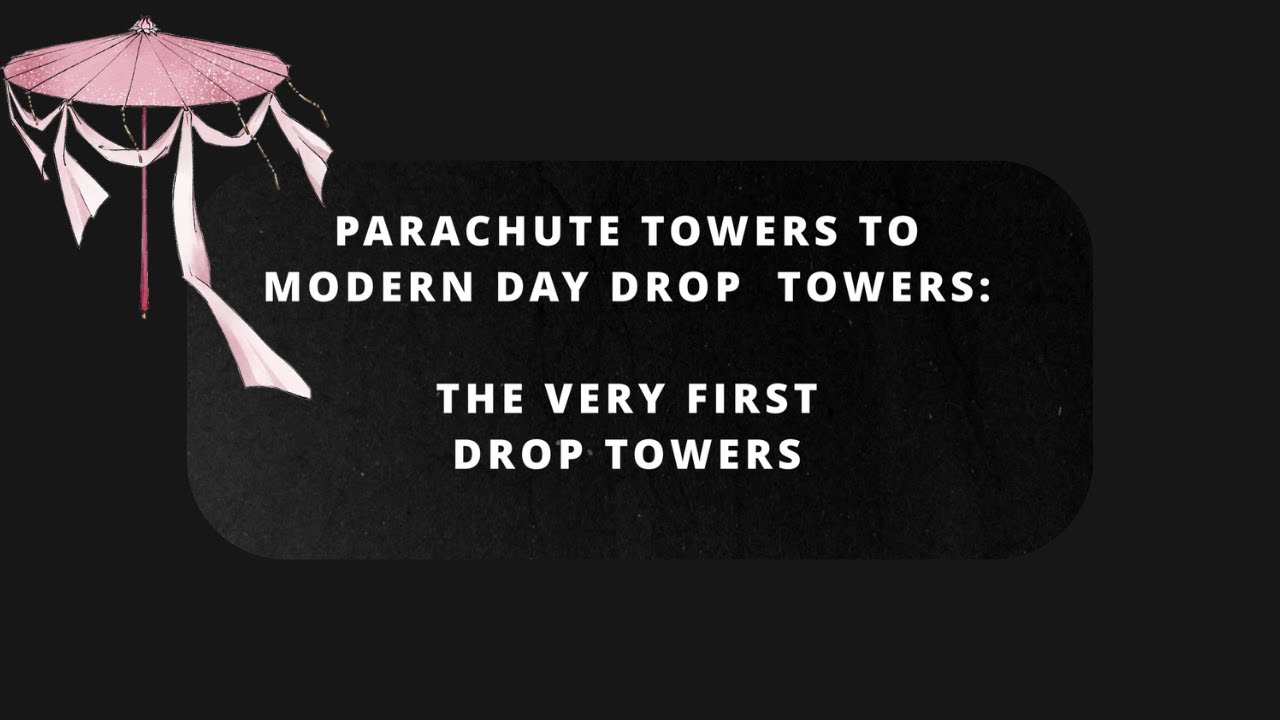 History of Drop Towers: The Very First Parachute Tower & Intamin Freefall