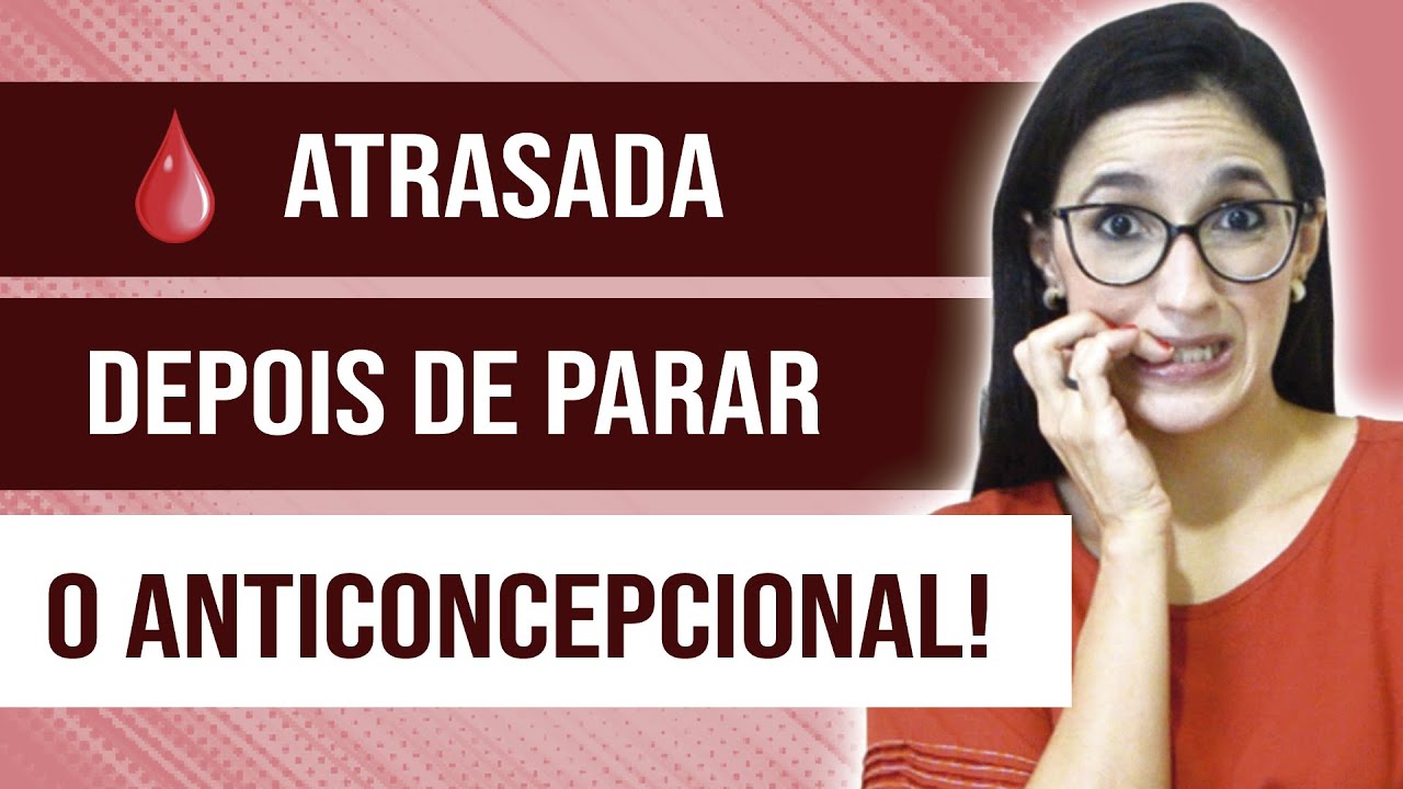 Parei o anticoncepcional, mas a menstruação atrasou! E agora?