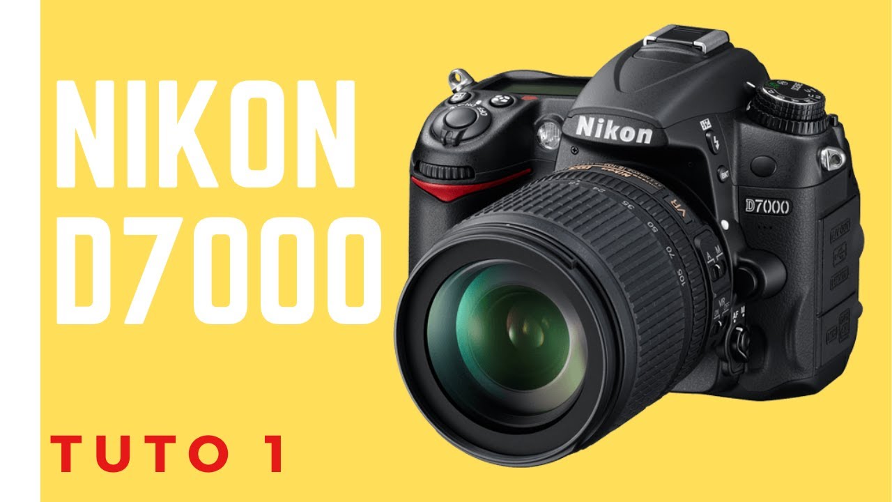 Tuto 1 nikon D7000/D7100/D7200 en français