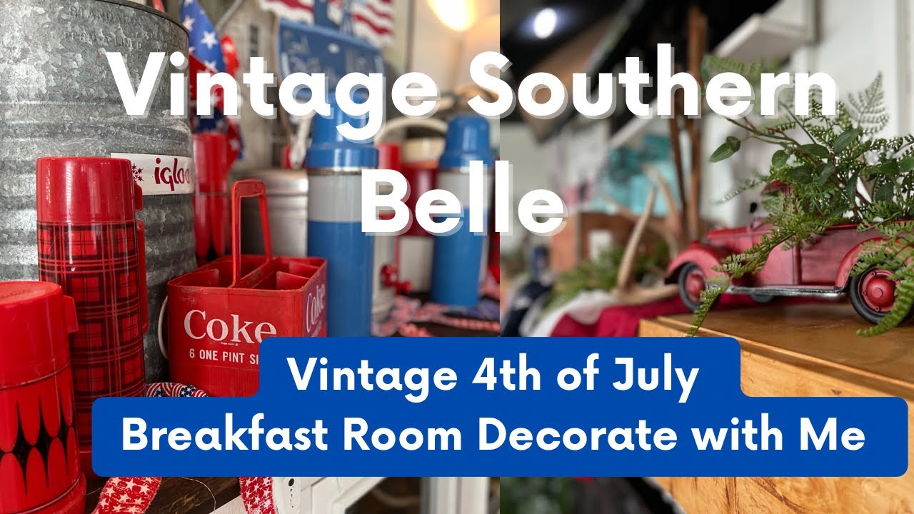 Vintage 4th of July Decorate with Me/ Breakfast Nook Decorating