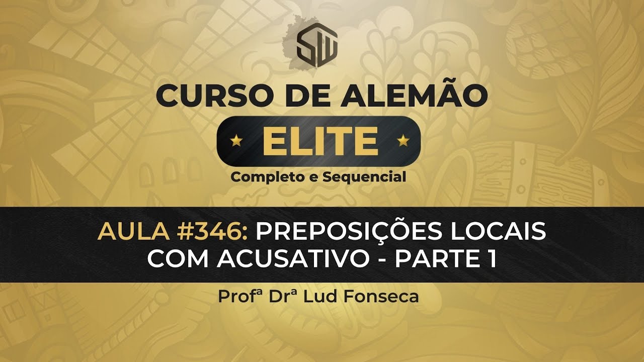 PREPOSIÇÕES LOCAIS COM ACUSATIVO - PARTE 1 [Curso Elite] [Aula #346]