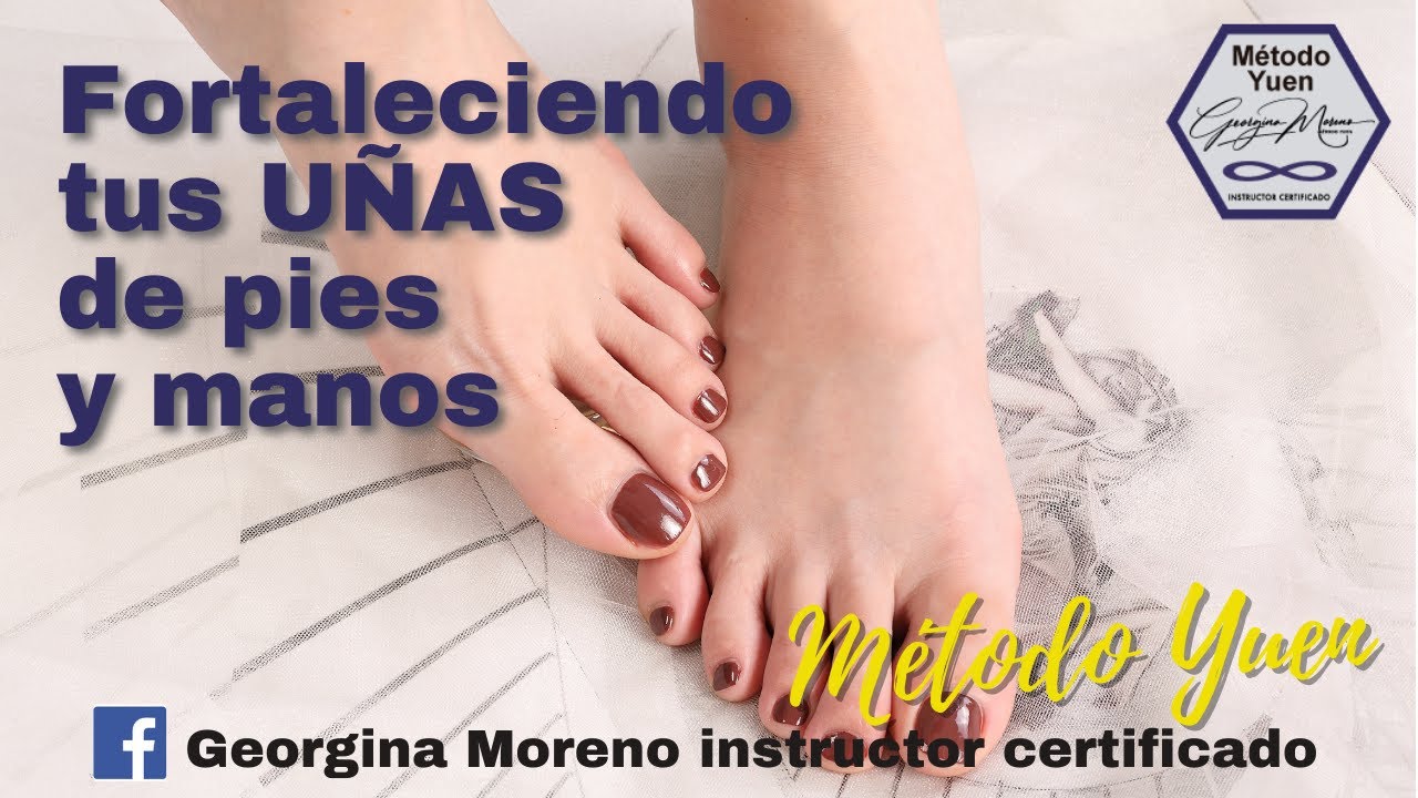 Fortaleciendo tus UÑAS de pies y manos con Método Yuen