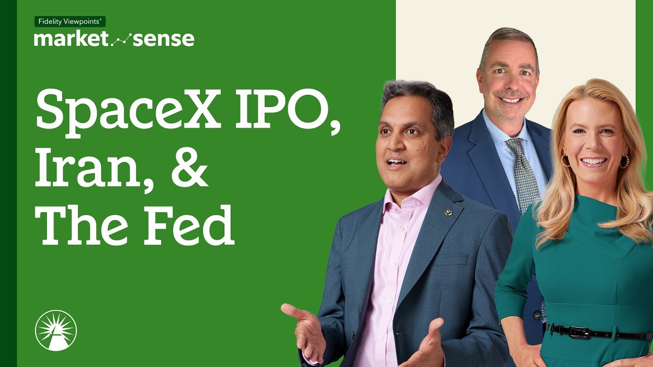How May SpaceX IPO, The Fed, & Iran Move Stocks? - 6/16/26 | Market Sense | Fidelity Investments