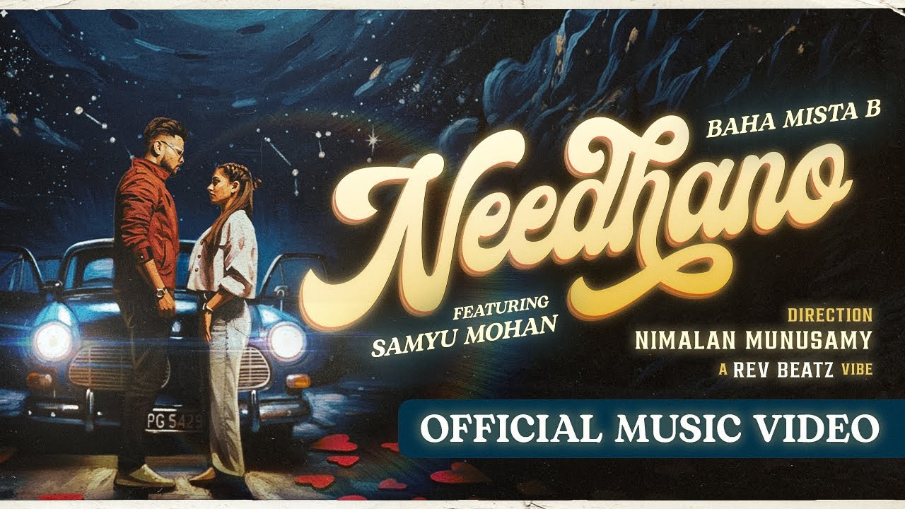 Baha Mista B - Needhano (Official Video) | Samyu Mohan | Rev Beatz