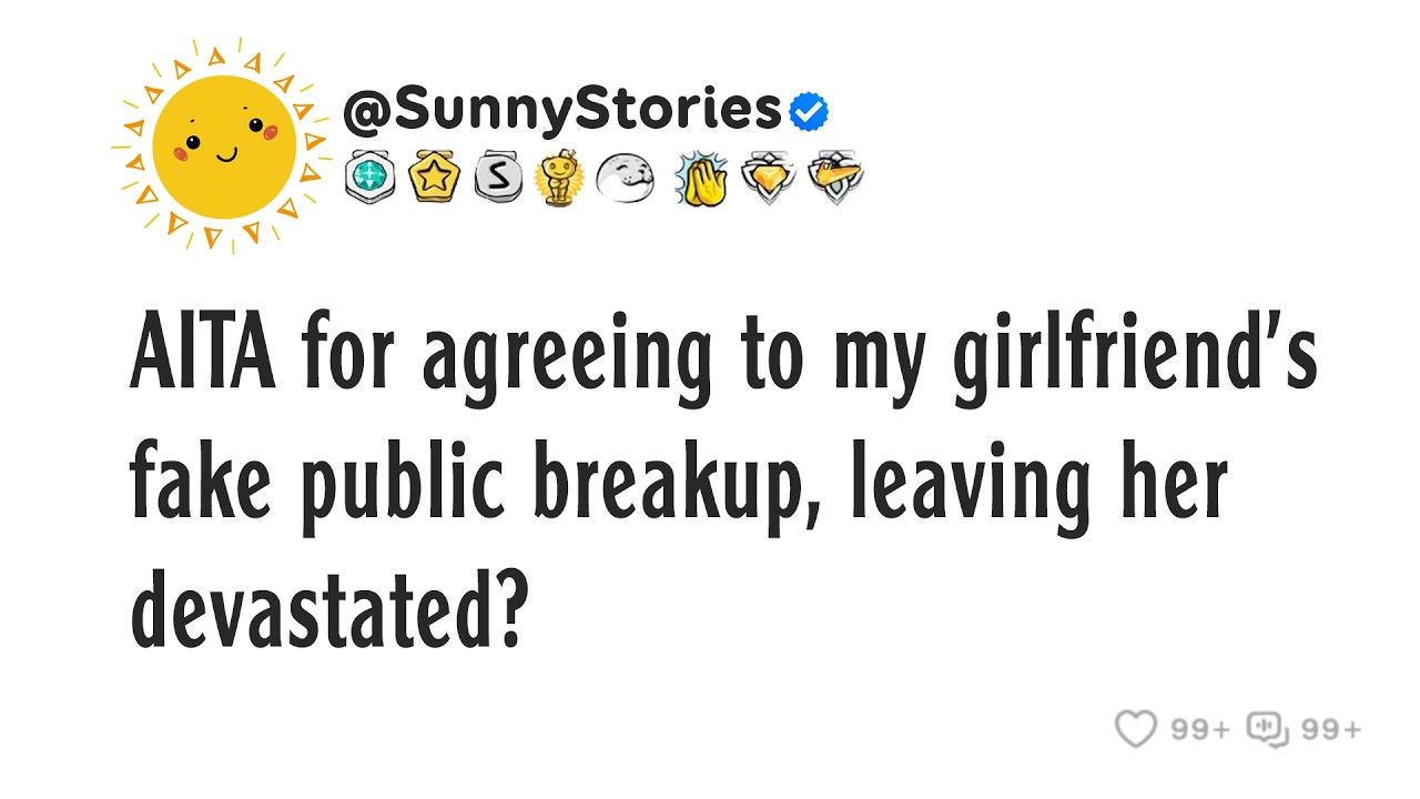 AITA for agreeing to my girlfriend's fake public breakup, leaving her devastated?