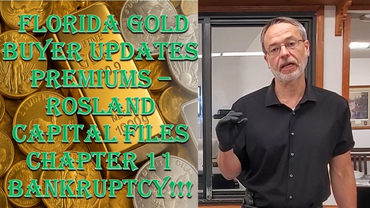 Florida Gold Dealer Updates Premiums & Inventory 7/7/26 Rosland Capital Files Chapter 11 Bankruptcy!