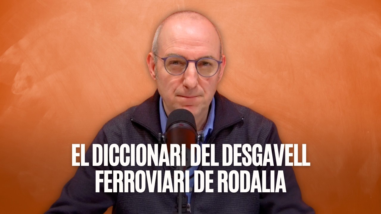 El diccionari del desgavell ferroviari de Rodalia