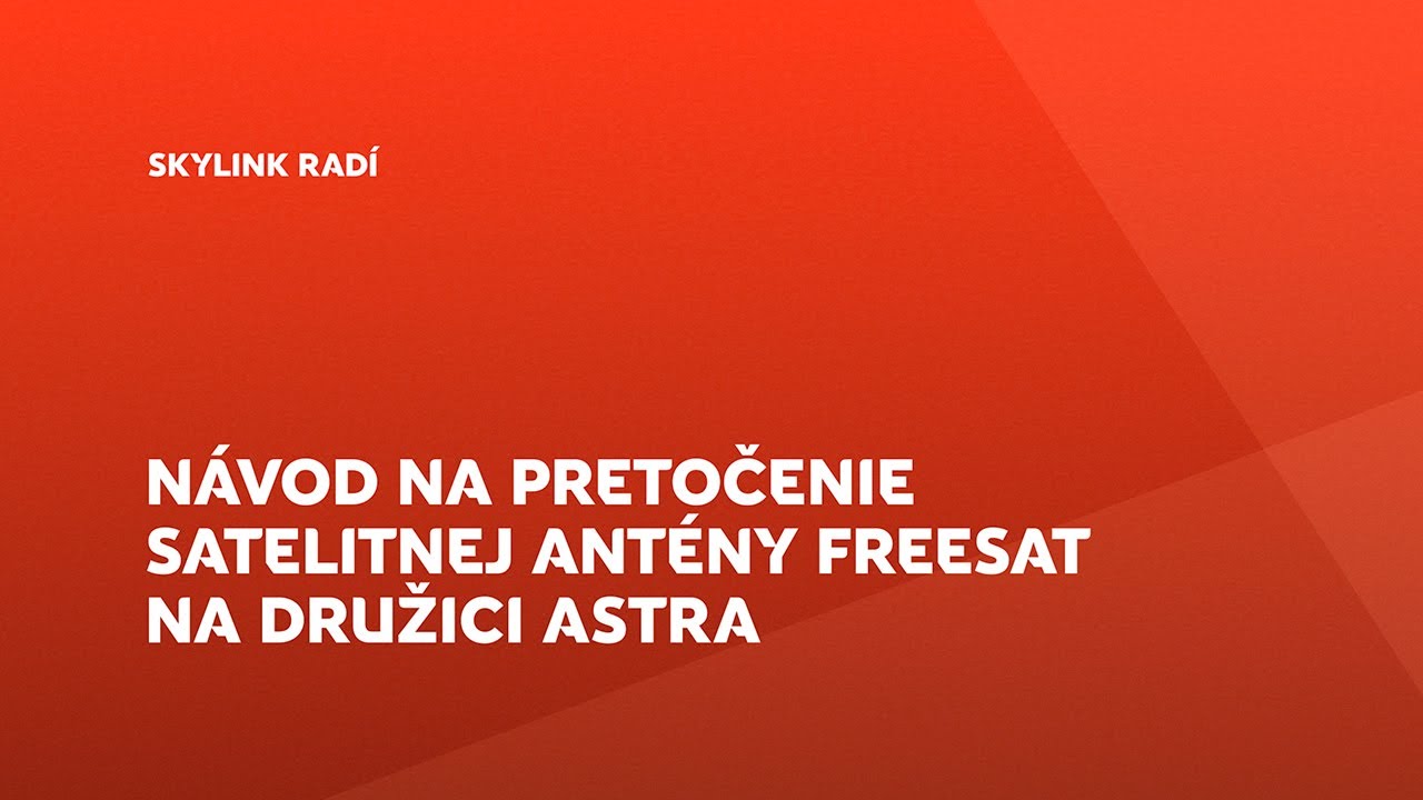 Návod na pretočenie satelitnej antény Freesat na družicu Astra