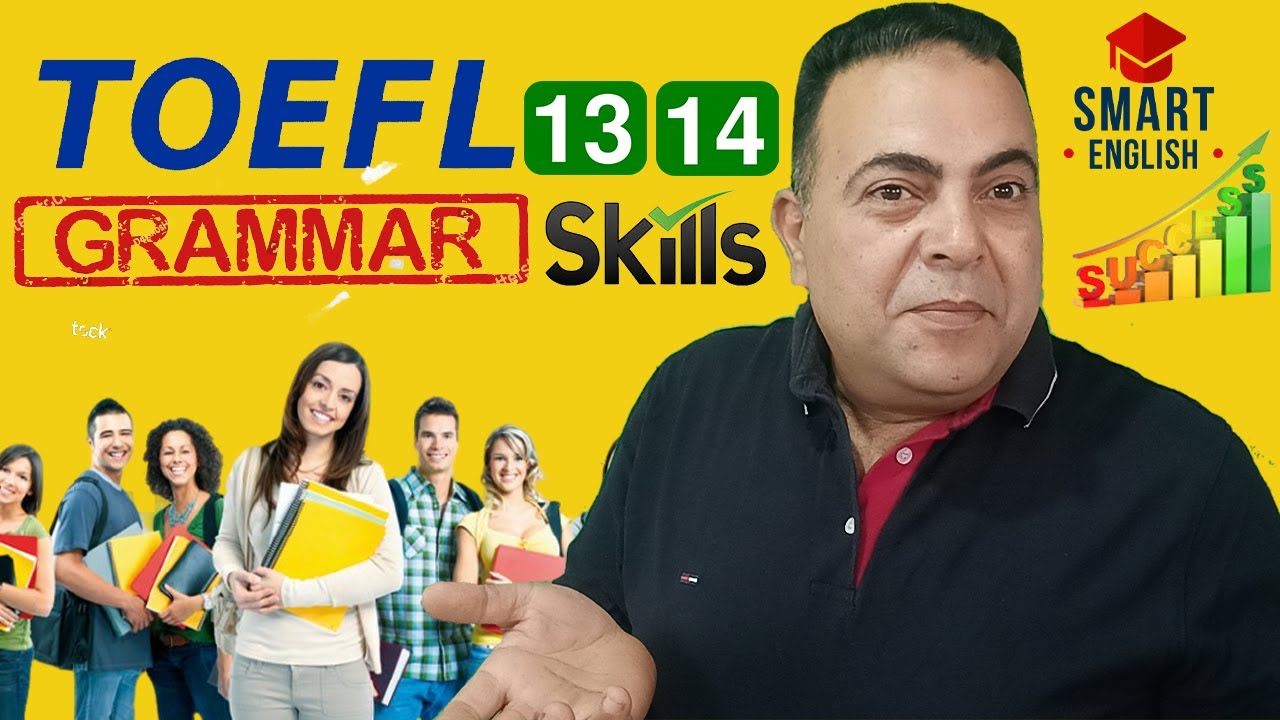 TOEFL GRAMMAR SKILLS - ( no. 13 & 14) #Smart_English
