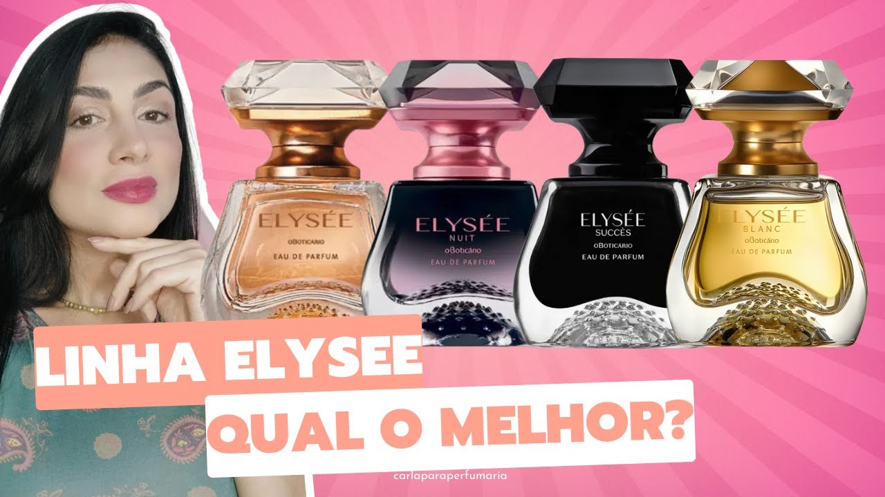 Linha Elysée O Boticário: qual é o melhor de todos? ✨💎