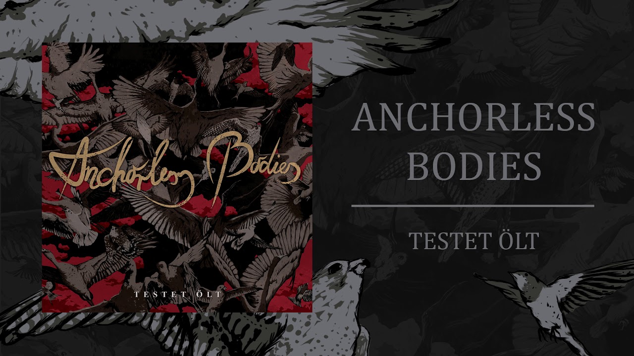 Anchorless Bodies - Testet ölt (Official Audio)